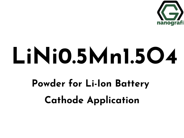 Lithium Nickel Manganese Oxide (LMNO) for Li-Ion Cathode Material, LiNi0.5Mn1.5O4
