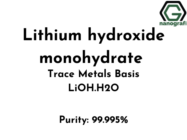Lithium hydroxide monohydrate (Trace Metals basis, LiOH.H2O), Purity: 99.995% - Nanografi Advanced Materials