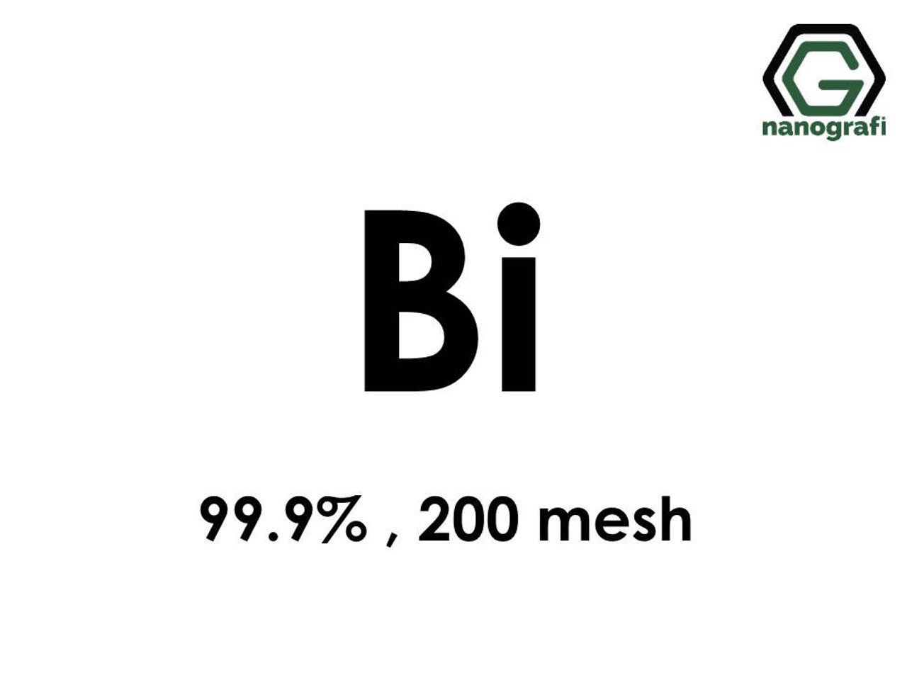 NG 6.03.05.Bismuth Micron Powder
Bismuth (Bi) Micron Powder, Purity: 99.9 %, Size: 200 mesh 25 g