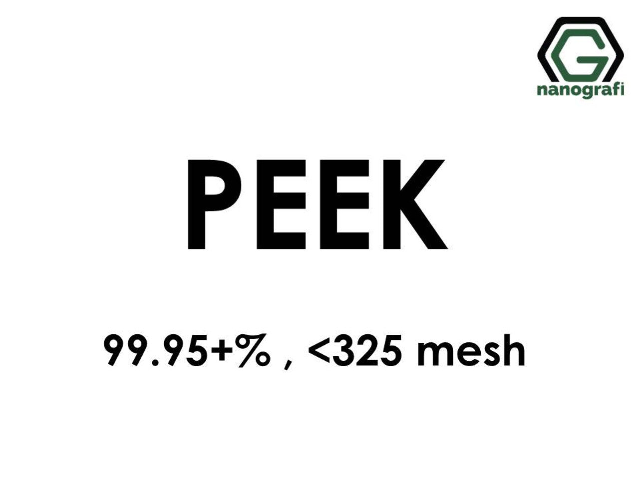 NG 6.04.05.Polyether Ether Ketone Micron Powder
Polyether Ether Ketone (PEEK) Micron Powder, Purity: 99.95+ %, Size: <325 mesh 5 g