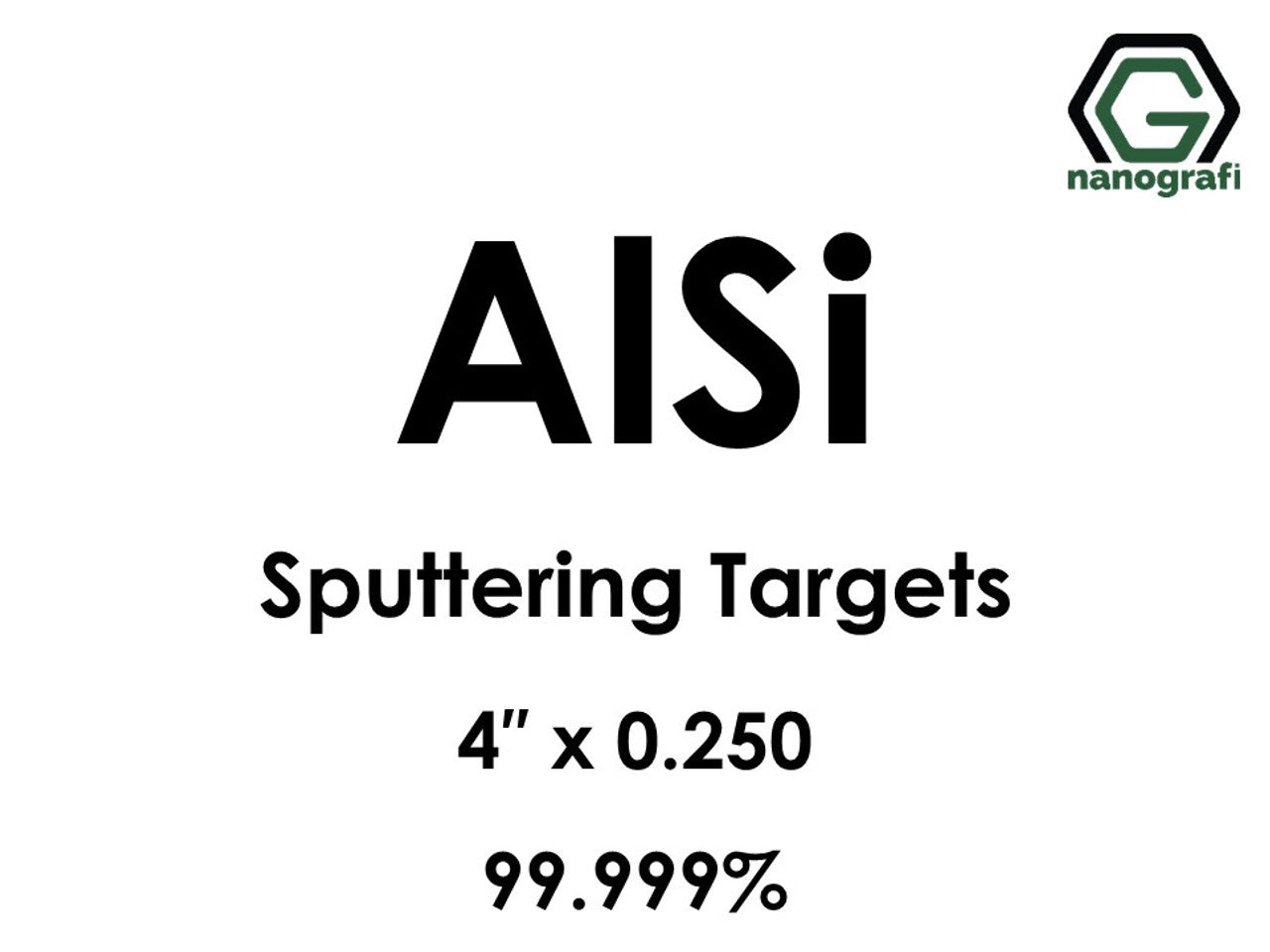 NG 8.04.Aluminum Silicon Sputtering Target (1"", 2"", 3"", 4"")
Aluminum Silicon (AlSi) Sputtering Targets, Purity: 99.999%, Size: 4'', Thickness: 0.250'' 1 pcs