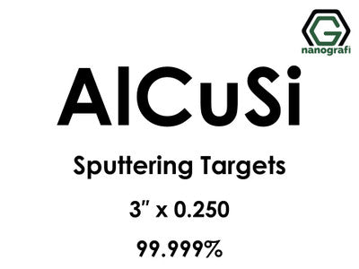 Aluminum Silicon Copper (AlSiCu) Sputtering Targets