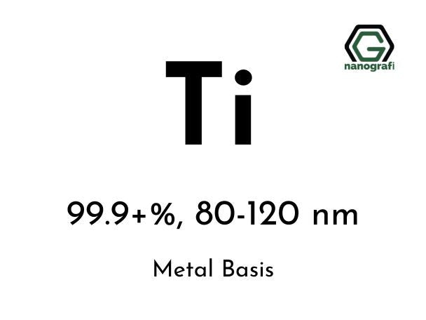 Titanium (Ti) Nanopowder/Nanoparticles, Purity:99.9+%, Size: 80-120nm