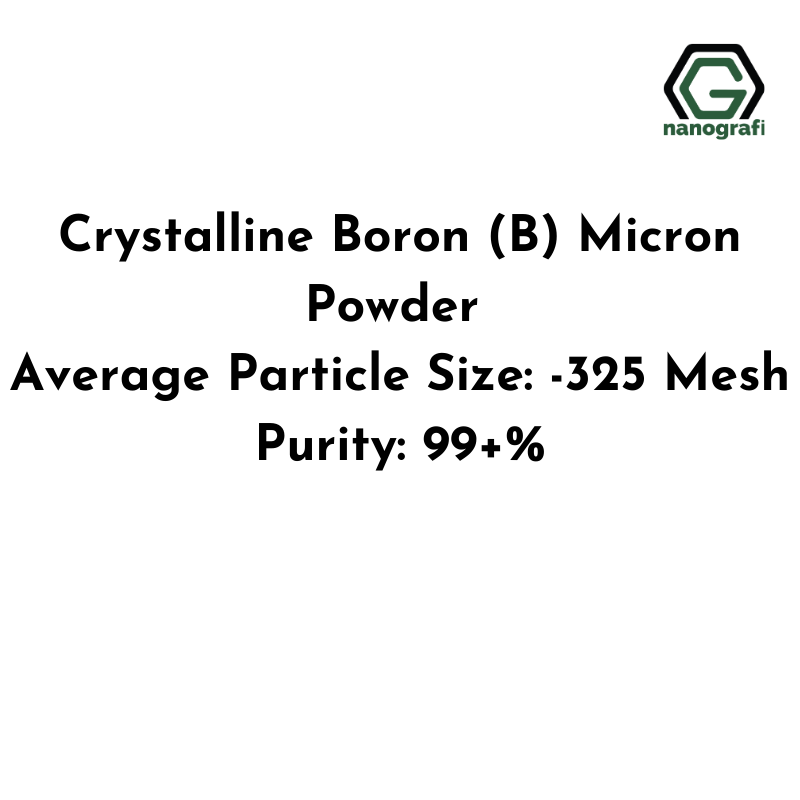 Crystalline Boron (B) Micron Powder, Average Particle Size: -325 Mesh, Purity: 99+% - Nanografi Advanced Materials