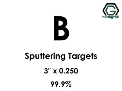 Nanografi NG0ST01BO04 Boron (B) Sputtering Target 99.9% 3" x 0.250"