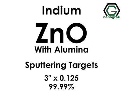 Zinc Oxide (ZnO) with Alumina Sputtering Targets, indium