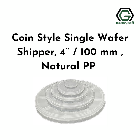 Coin Style Single Wafer Shipper, 4’’ / 100 mm , Natural PP - Nanografi Advanced Materials